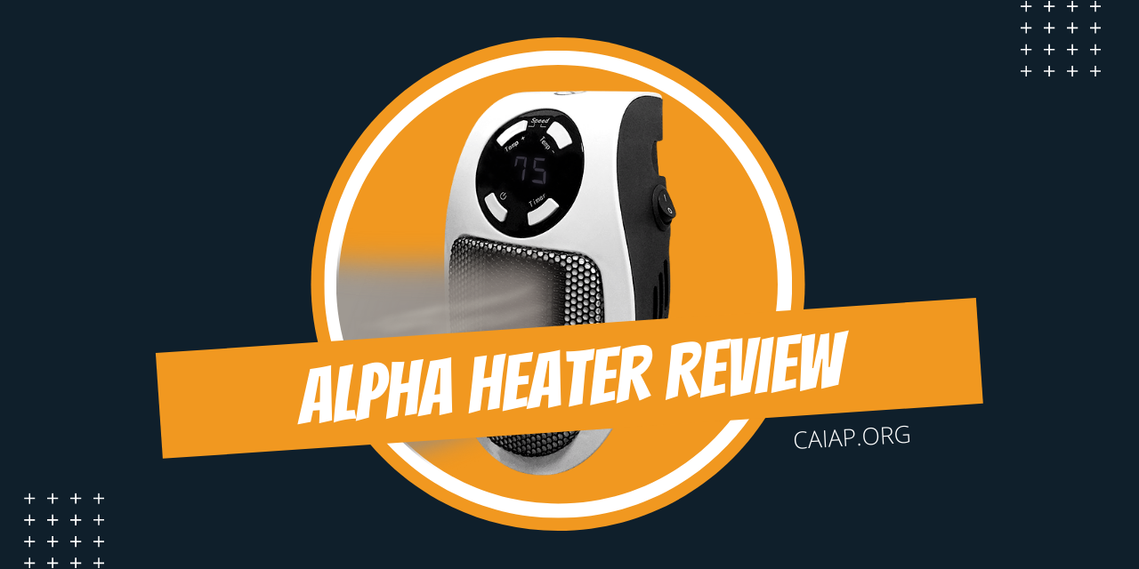Alpha Heater Reviews – Best Energy Efficient Space Heater 2021