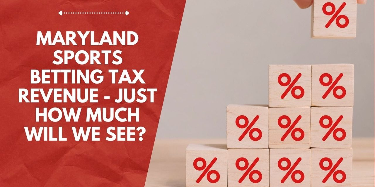 How Much Tax Revenue Could We See From Maryland Sports Betting In The First Year?