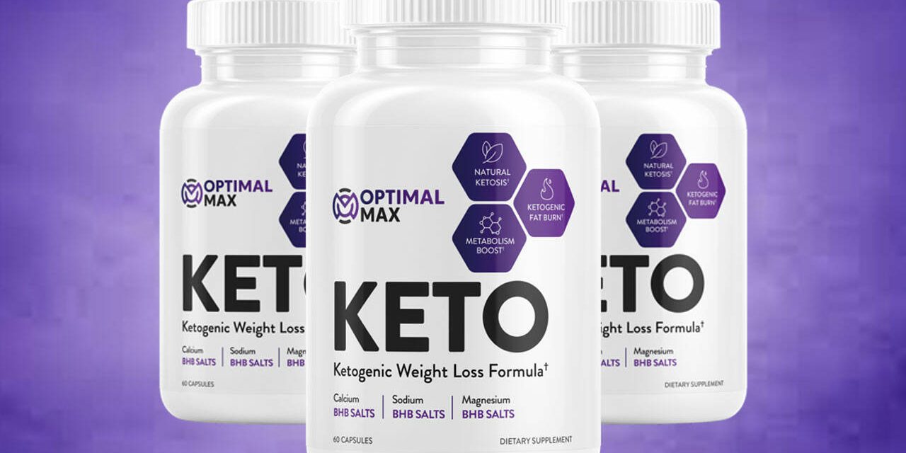 Optimal Max Keto Reviews: Shocking Report Reveals Must Read Before Buying