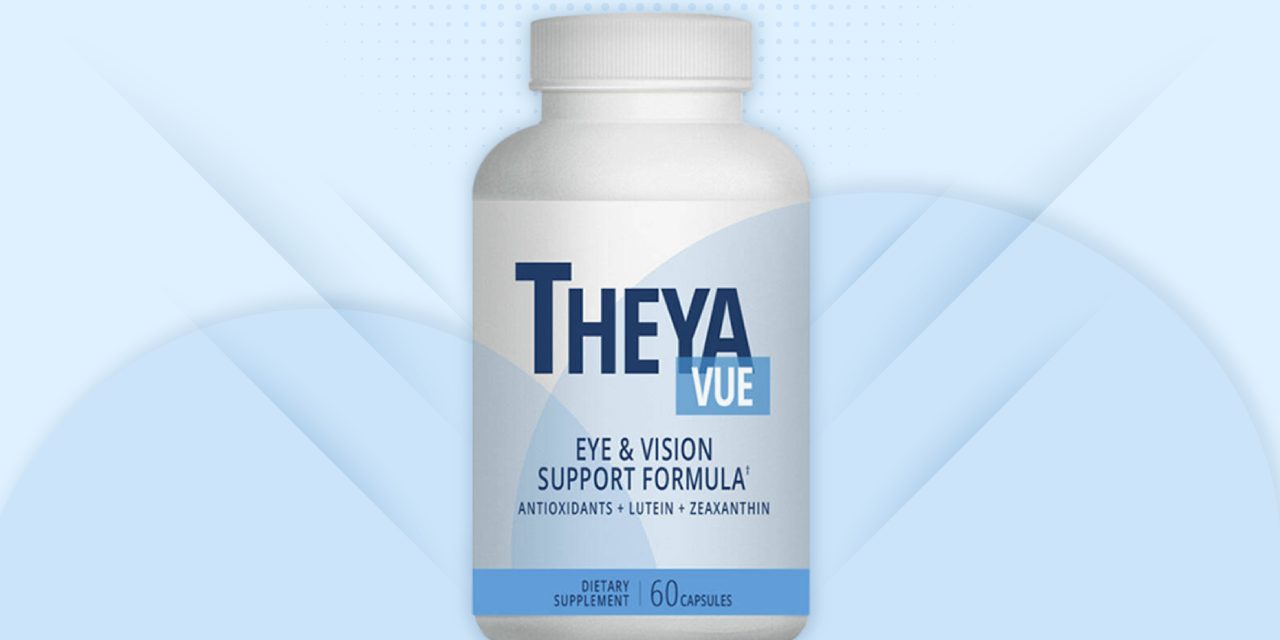 TheyaVue Reviews – Are the TheyaVue Ingredients Capable of Enhancing Your Eyesight?