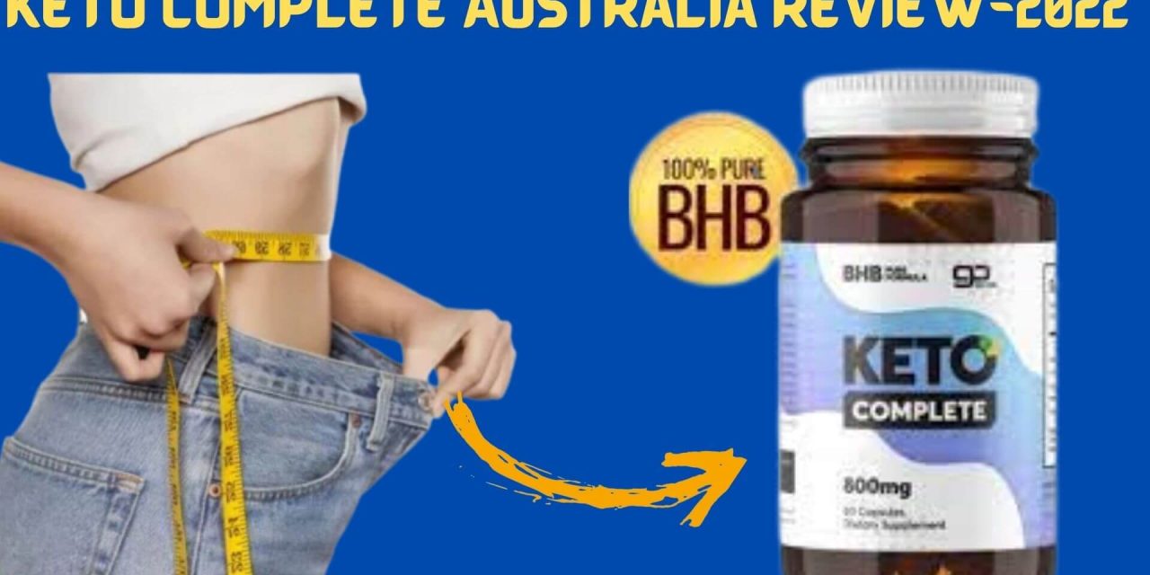 Warning!? Keto Complete (Australia Review) (Is it a Scam Or Legit?) What You Need To Know!