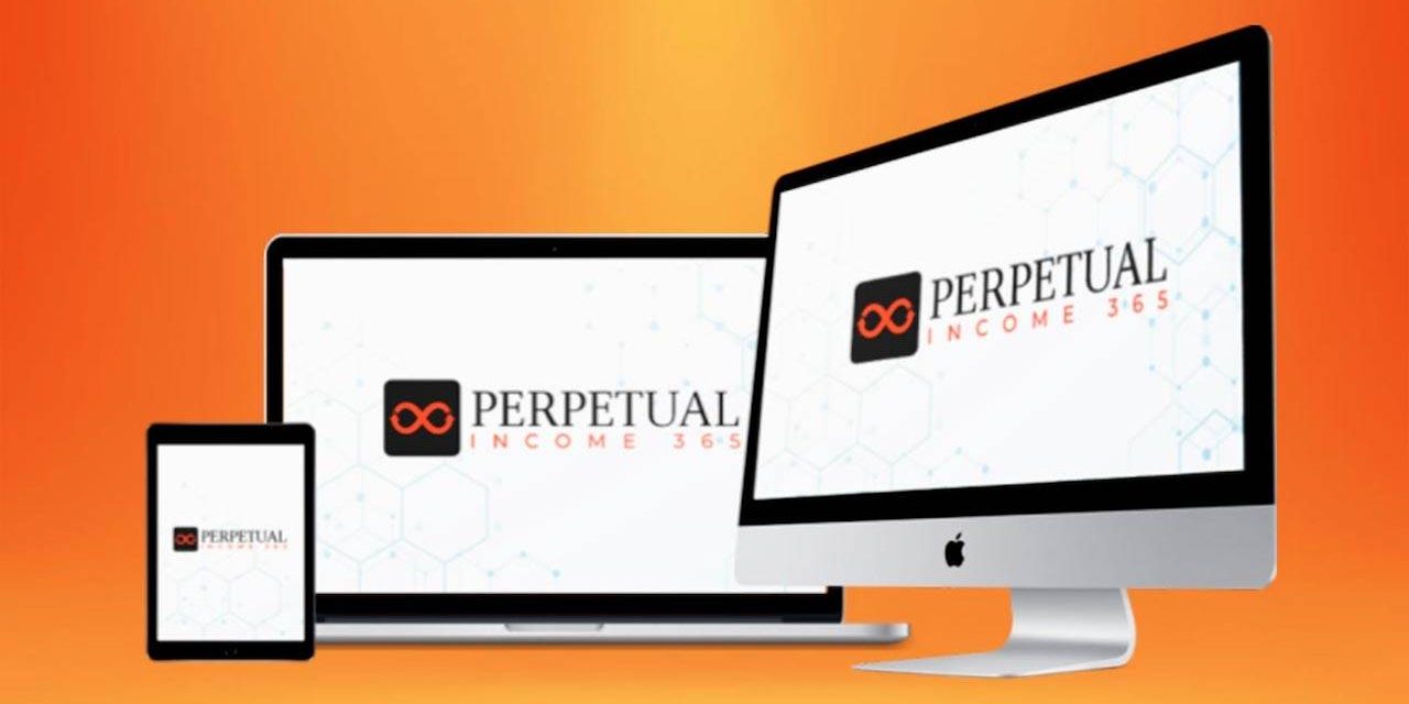 Perpetual Income 365 Review: Is it a Scam or Legit? Must See Shocking 30 Days Results Before Sign Up!