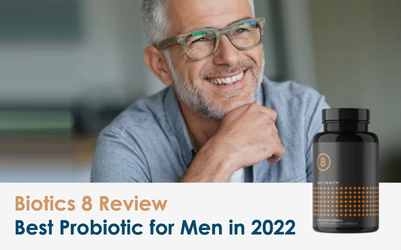 Biotics 8 Review – Best Probiotic for Men in 2022
