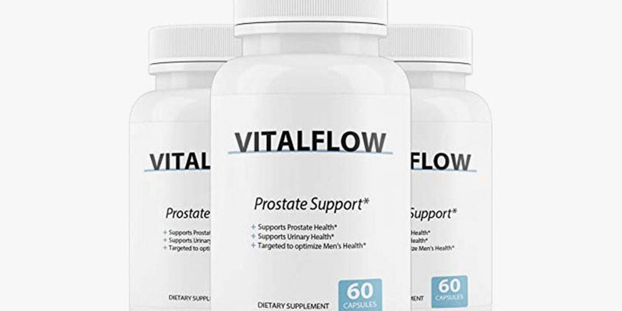 VitalFlow Reviews: Effective For Prostate Problems? Don’t Buy Vital Flow Until You Read This!