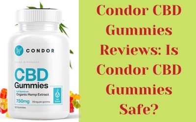 Condor CBD Gummies Reviews: Is Condor CBD Gummies Safe?
