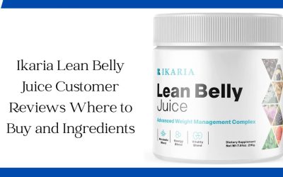 Ikaria Lean Belly Juice Customer Reviews Where to Buy and Ingredients