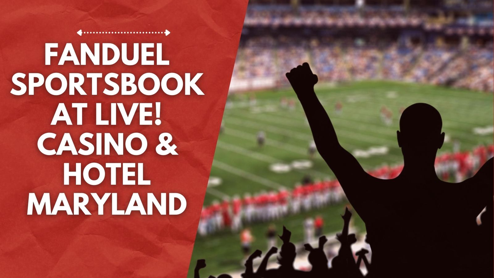 FanDuel Sportsbook at Live! Casino & Hotel Maryland - MarylandReporter.com