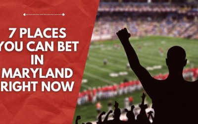 7 Places You Can Bet in Maryland Right Now