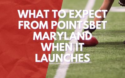 What to Expect from PointsBet Maryland when it Launches