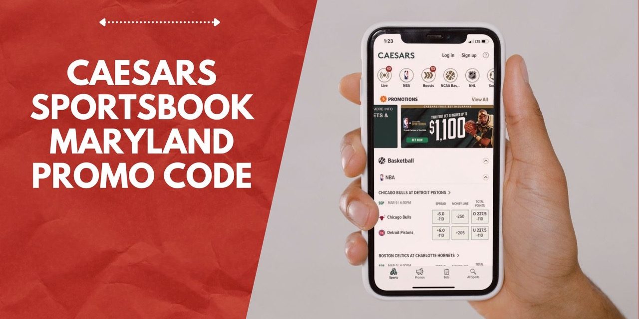 Caesars Sportsbook Maryland Promo Code Brings $100 In Free Bets Now