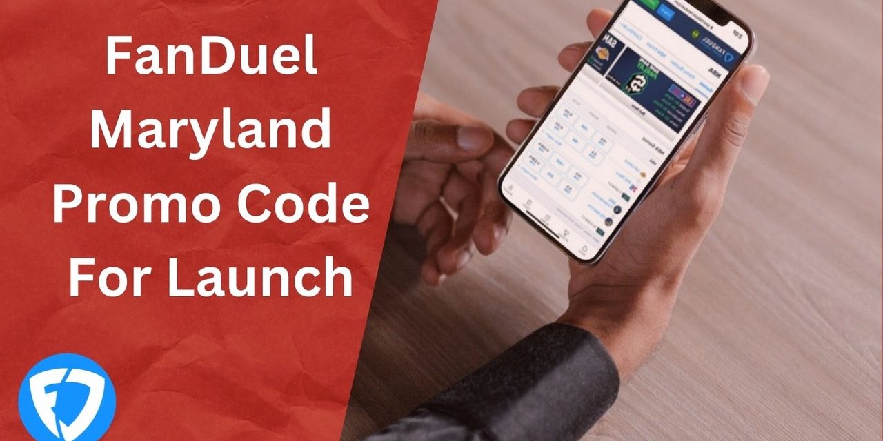 FanDuel Maryland Promo Code Gets You $100 In Free Bets At Launch