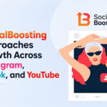 How SocialBoosting Approaches Growth Across Instagram, TikTok, and YouTube